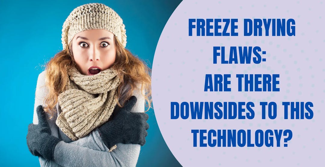 Disadvantages of Freeze Dryers